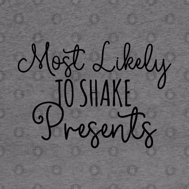 Most Likely To Shake Presents by TIHONA